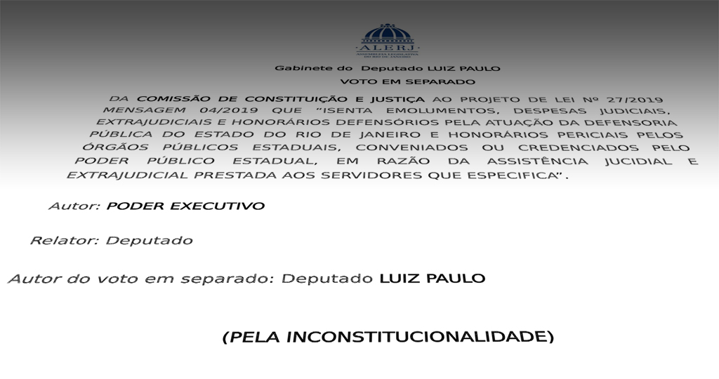 Deputado Luiz Paulo apresentou voto em separado para justificar a inconstitucionalidade do primeiro projeto enviado pelo Governador Witzel